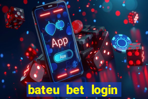 bateu bet login entrar na minha conta